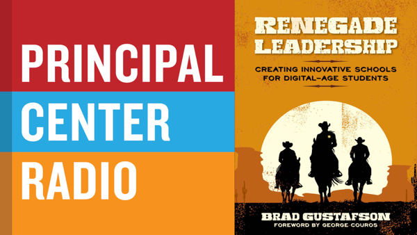 Renegade Leadership: Creating Innovative Schools for Digital Age Students