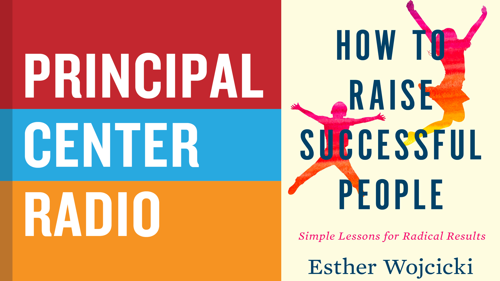How To Raise Successful People: Simple Lessons for Radical Results