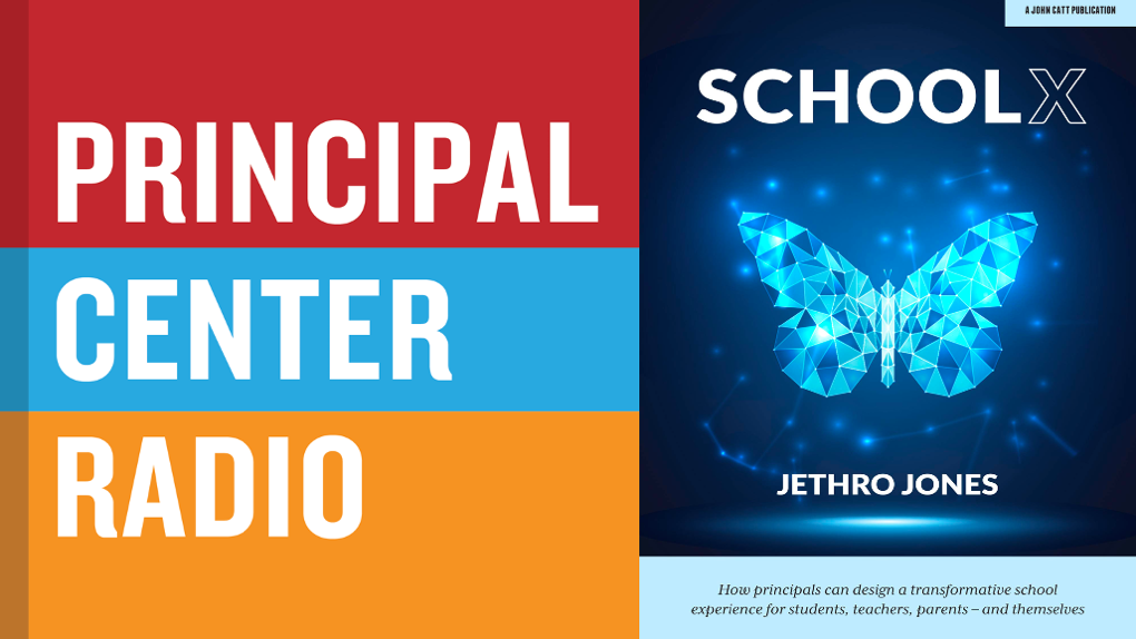 SchoolX: How principals can design a transformative school experience for students, teachers, parents – and themselves