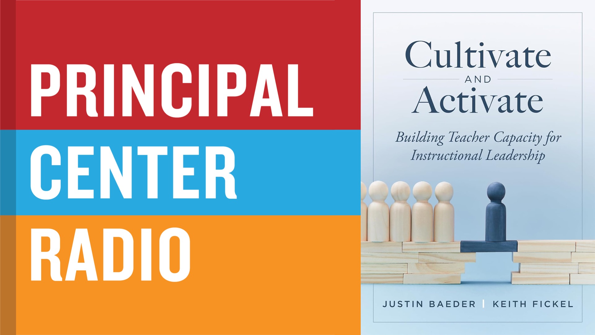 Keith Fickel & Justin Baeder—Cultivate and Activate: Building Teacher Capacity for Instructional Leadership