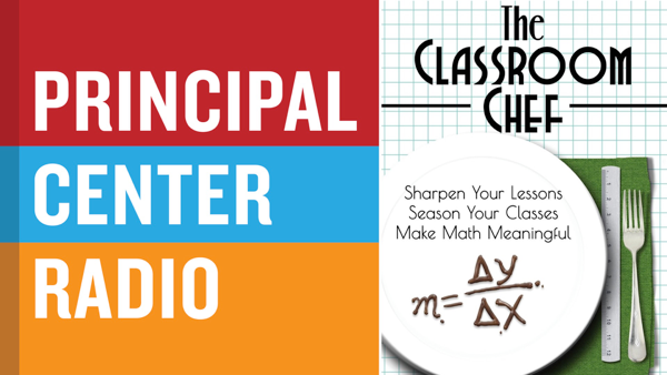 The Classroom Chef: Sharpen Your Lessons, Season Your Classes, and Make Math Meaningful