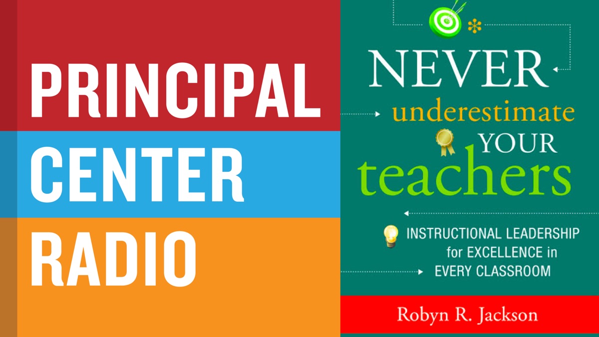 Never Underestimate Your Teachers: Instructional Leadership for Excellence in Every Classroom
