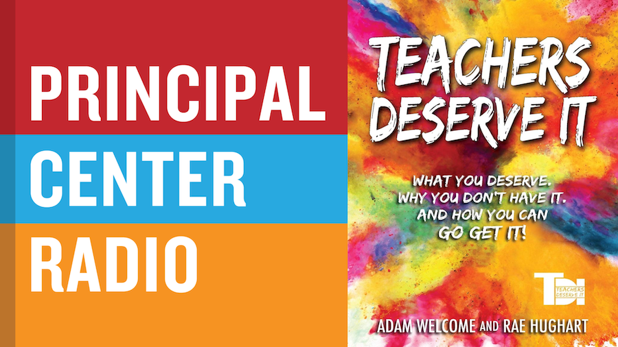 Teachers Deserve It: What You Deserve. Why You Don’t Have It. And How You Can Go Get It